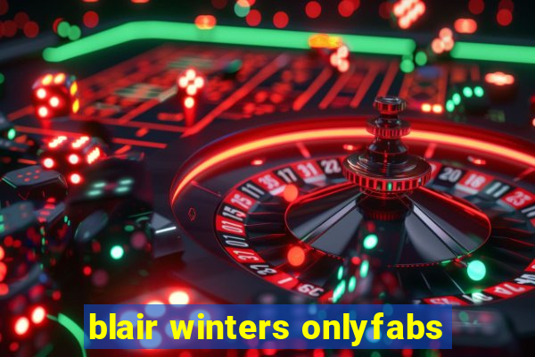 blair winters onlyfabs